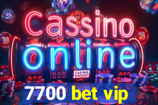 7700 bet vip